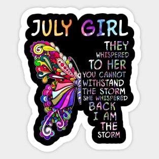 July girl butterfly i am the storm Sticker